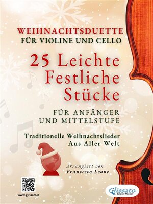 cover image of Weihnachtsduette für Violine und Cello &#8211; 25 Leichte Festliche Stücke für Anfänger und Mittelstufe